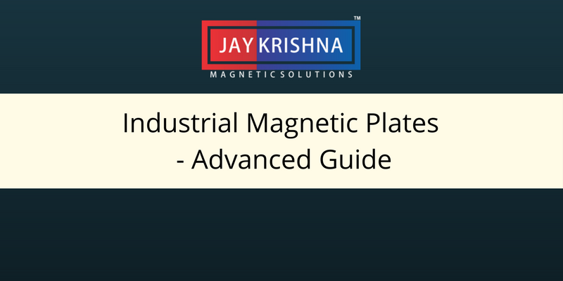 Industrial Magnetic Plates- Advanced Guide