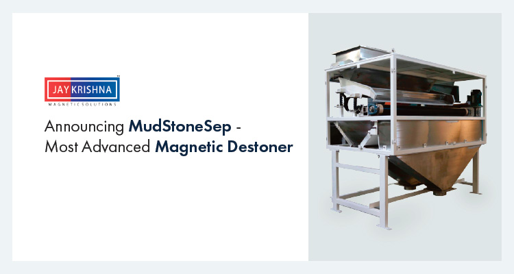 Announcing MudStoneSep - Most Advanced Magnetic Destoner
