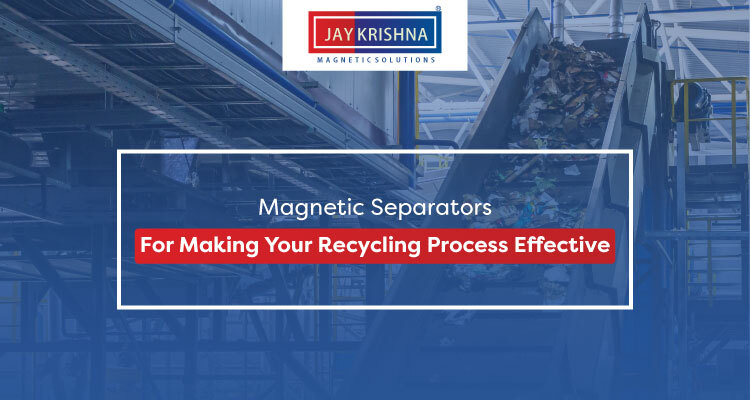 Magnetic Separators For Making Your Recycling Process Effective