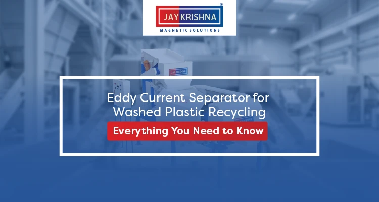 Eddy Current Separator for Washed Plastic Recycling